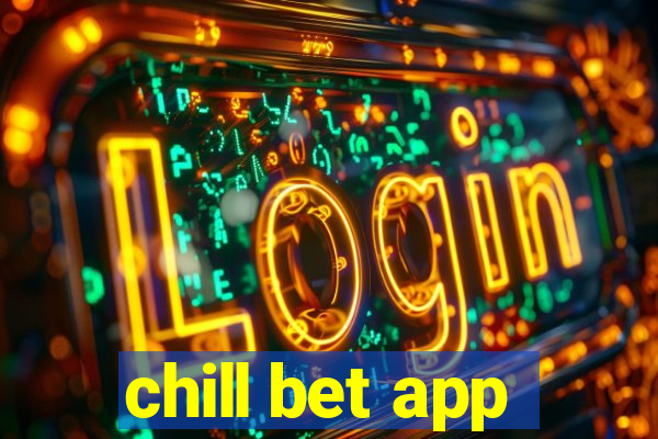 chill bet app